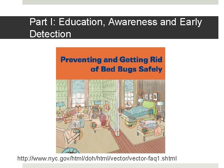 Part I: Education, Awareness and Early Detection http: //www. nyc. gov/html/doh/html/vector-faq 1. shtml 