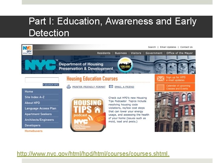 Part I: Education, Awareness and Early Detection http: //www. nyc. gov/html/hpd/html/courses. shtml. 