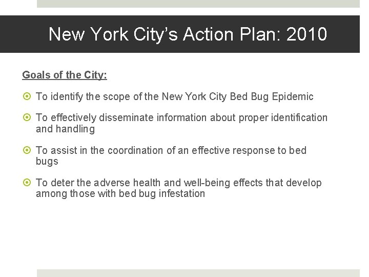 New York City’s Action Plan: 2010 Goals of the City: To identify the scope