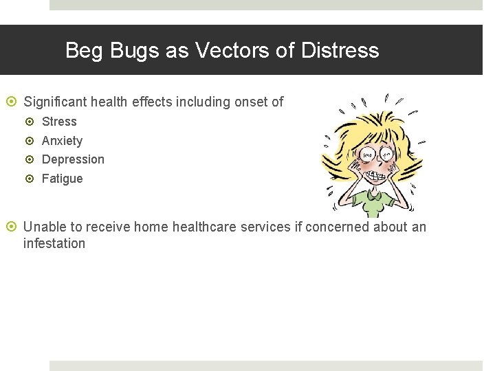 Beg Bugs as Vectors of Distress Significant health effects including onset of Stress Anxiety