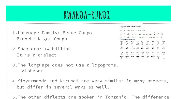 rwanda-rundi 1. Language Family: Benue-Congo Branch: Niger-Congo 2. Speakers: 14 Million It is a