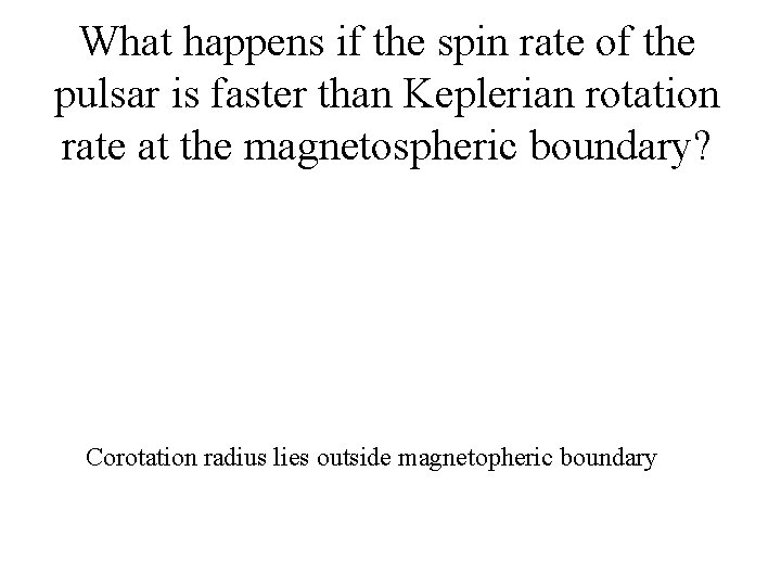 What happens if the spin rate of the pulsar is faster than Keplerian rotation