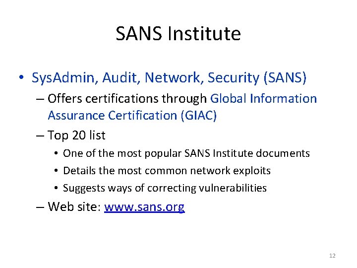 SANS Institute • Sys. Admin, Audit, Network, Security (SANS) – Offers certifications through Global