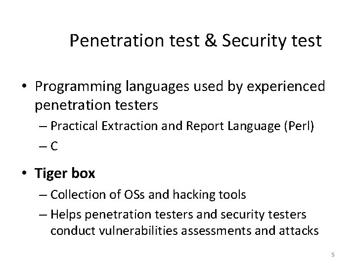 Penetration test & Security test • Programming languages used by experienced penetration testers –