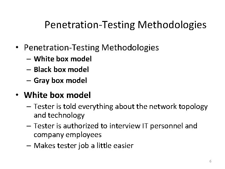 Penetration-Testing Methodologies • Penetration-Testing Methodologies – White box model – Black box model –