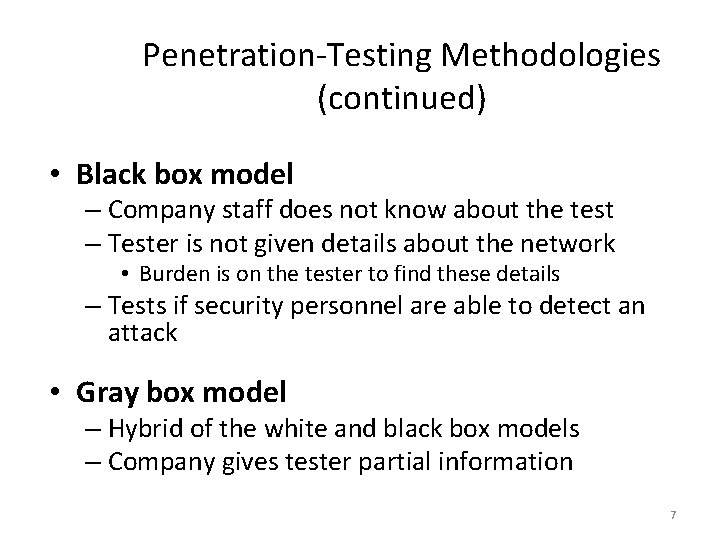 Penetration-Testing Methodologies (continued) • Black box model – Company staff does not know about