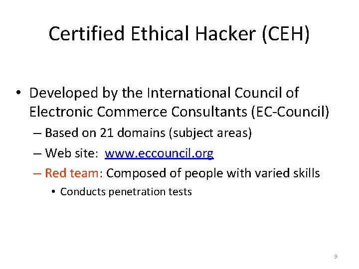 Certified Ethical Hacker (CEH) • Developed by the International Council of Electronic Commerce Consultants