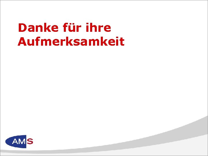 Danke für ihre Aufmerksamkeit 