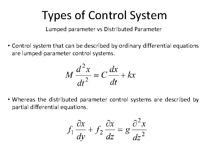 Types of Control System Lumped parameter vs Distributed Parameter • Control system that can