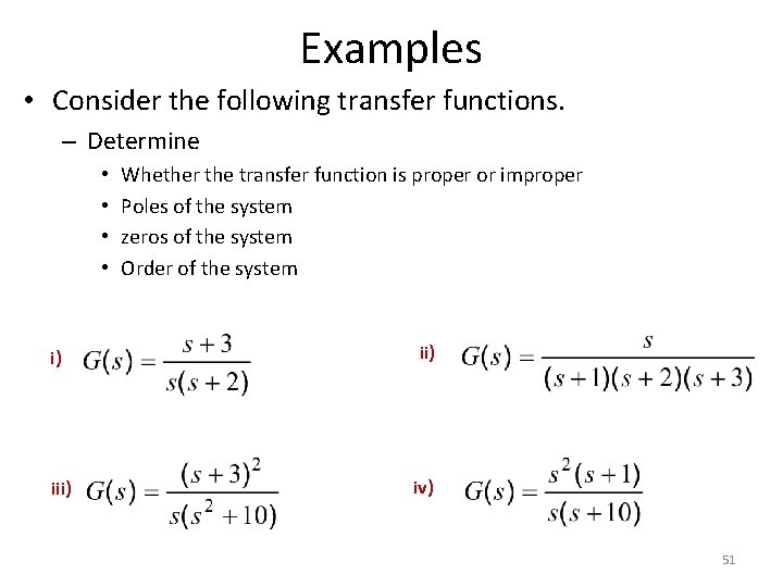 Examples • Consider the following transfer functions. – Determine • • Whether the transfer