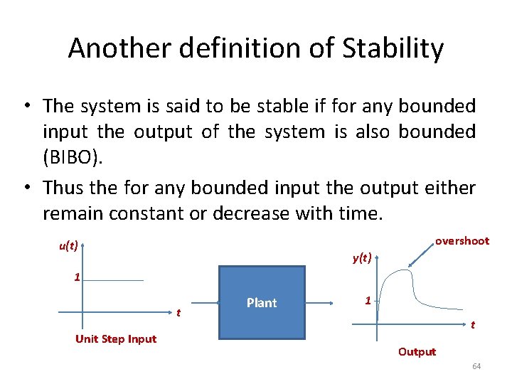 Another definition of Stability • The system is said to be stable if for
