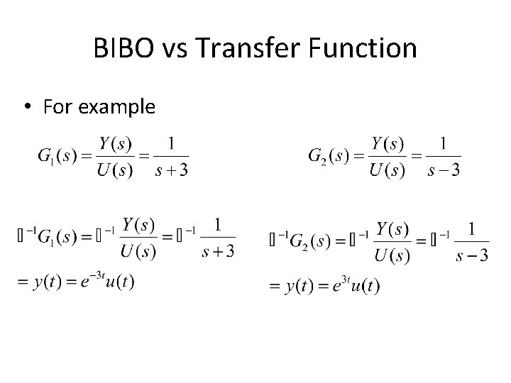 BIBO vs Transfer Function • For example 