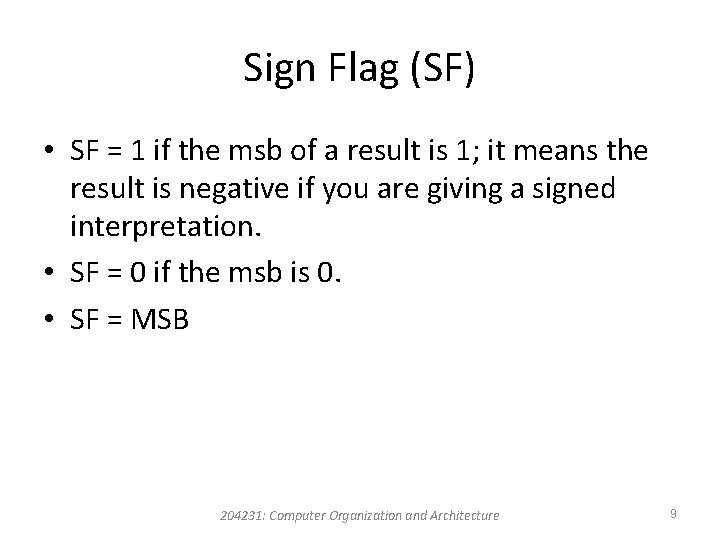 Sign Flag (SF) • SF = 1 if the msb of a result is