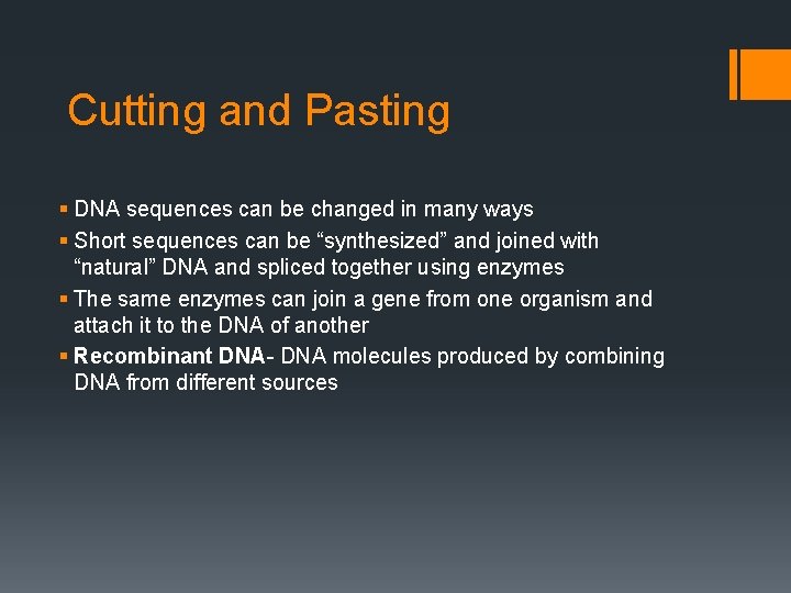 Cutting and Pasting § DNA sequences can be changed in many ways § Short