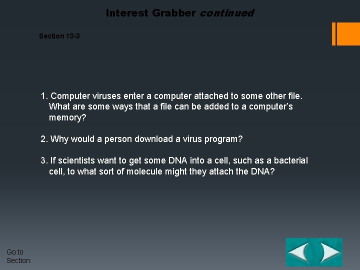 Interest Grabber continued Section 13 -3 1. Computer viruses enter a computer attached to