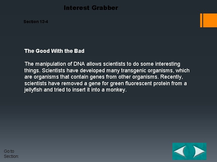 Interest Grabber Section 13 -4 The Good With the Bad The manipulation of DNA