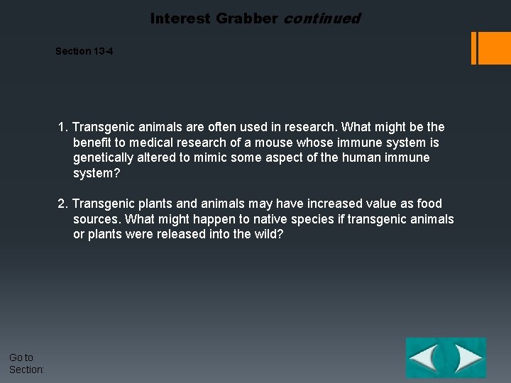 Interest Grabber continued Section 13 -4 1. Transgenic animals are often used in research.