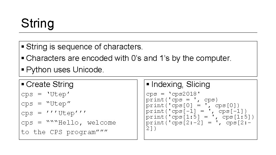 String § String is sequence of characters. § Characters are encoded with 0’s and