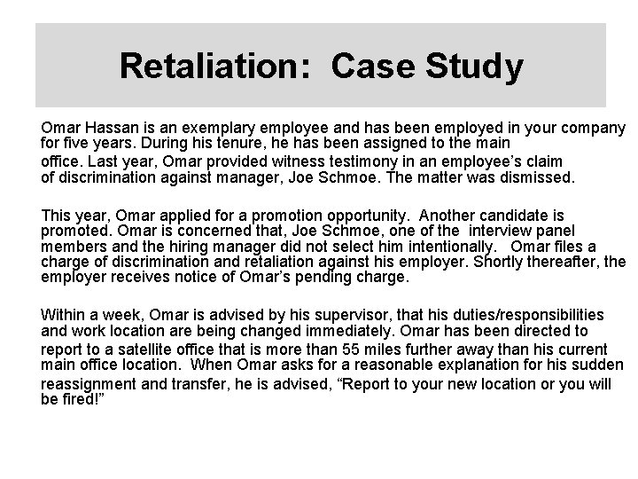 Retaliation: Case Study Omar Hassan is an exemplary employee and has been employed in