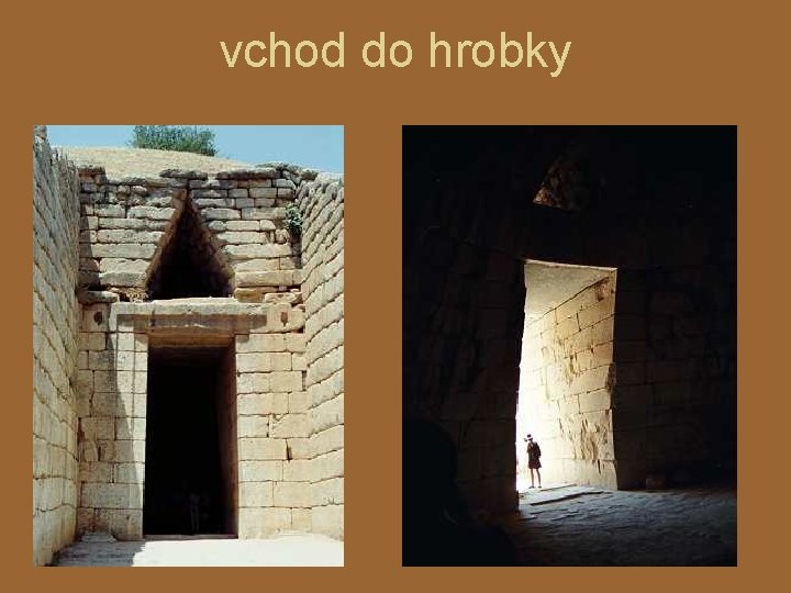 vchod do hrobky 