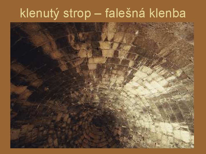 klenutý strop – falešná klenba 