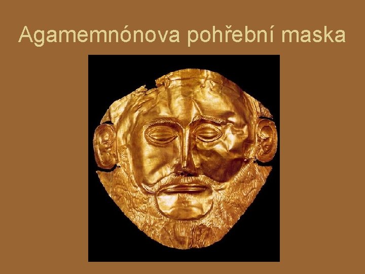 Agamemnónova pohřební maska 