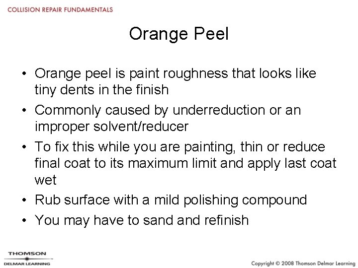 Orange Peel • Orange peel is paint roughness that looks like tiny dents in