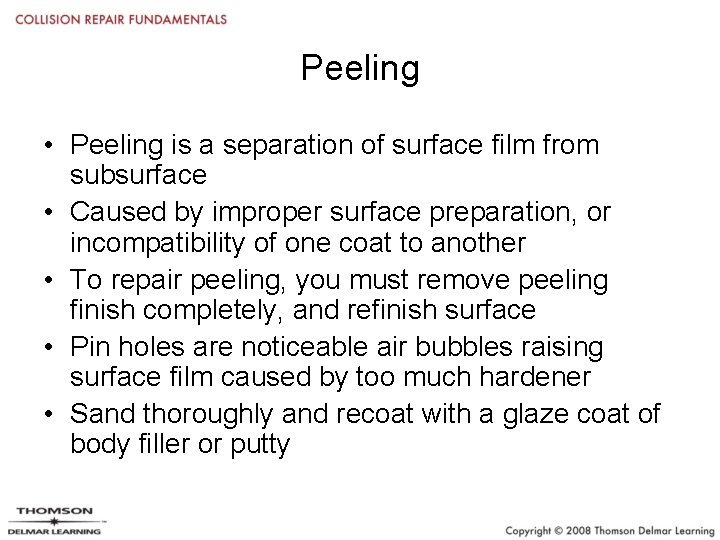 Peeling • Peeling is a separation of surface film from subsurface • Caused by