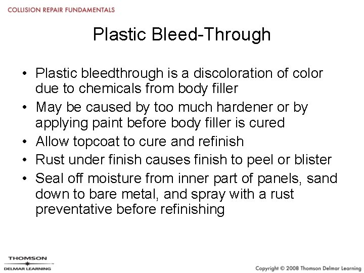 Plastic Bleed-Through • Plastic bleedthrough is a discoloration of color due to chemicals from