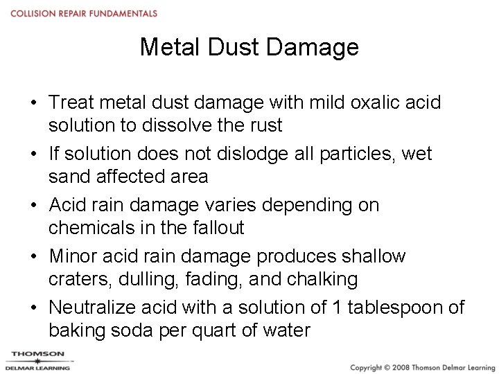 Metal Dust Damage • Treat metal dust damage with mild oxalic acid solution to