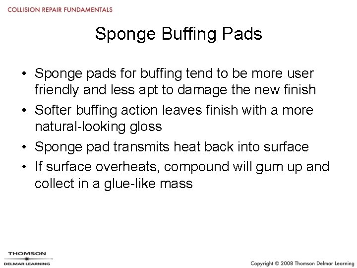 Sponge Buffing Pads • Sponge pads for buffing tend to be more user friendly