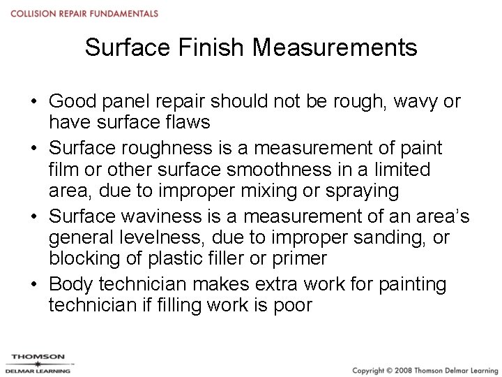 Surface Finish Measurements • Good panel repair should not be rough, wavy or have