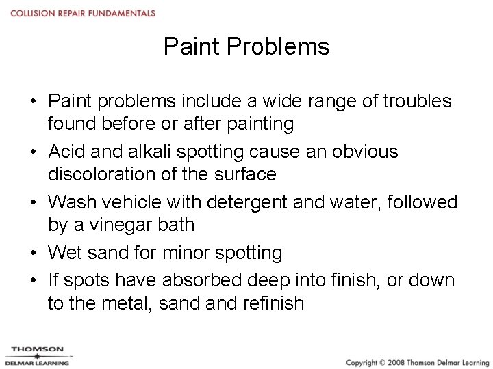 Paint Problems • Paint problems include a wide range of troubles found before or