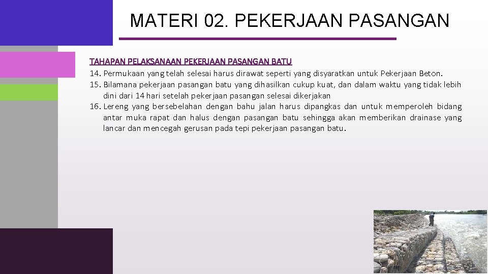 MATERI 02. PEKERJAAN PASANGAN TAHAPAN PELAKSANAAN PEKERJAAN PASANGAN BATU 14. Permukaan yang telah selesai