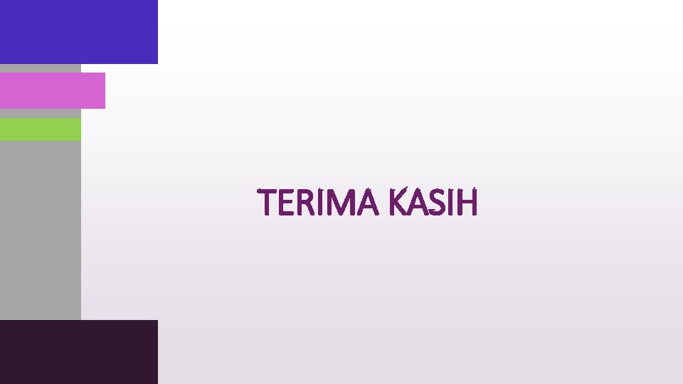 TERIMA KASIH 