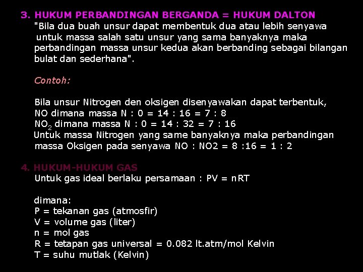 3. HUKUM PERBANDINGAN BERGANDA = HUKUM DALTON "Bila dua buah unsur dapat membentuk dua