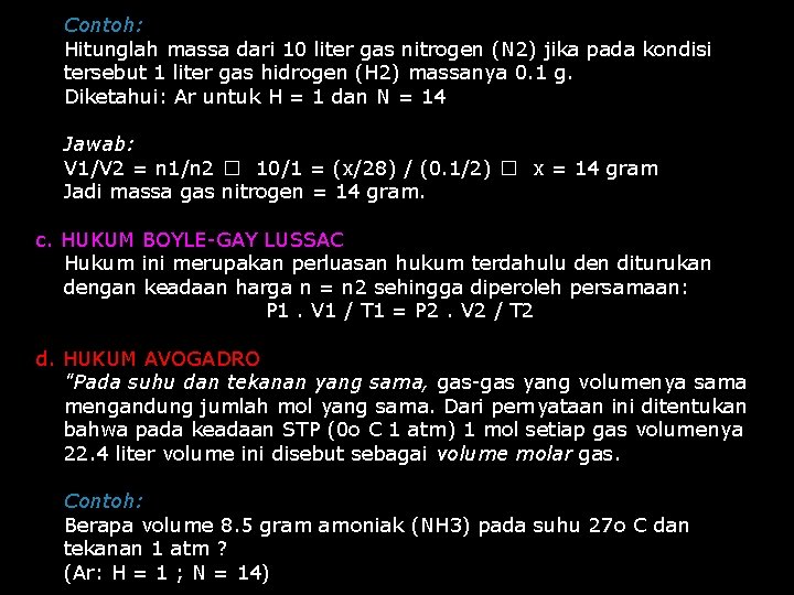  Contoh: Hitunglah massa dari 10 liter gas nitrogen (N 2) jika pada kondisi