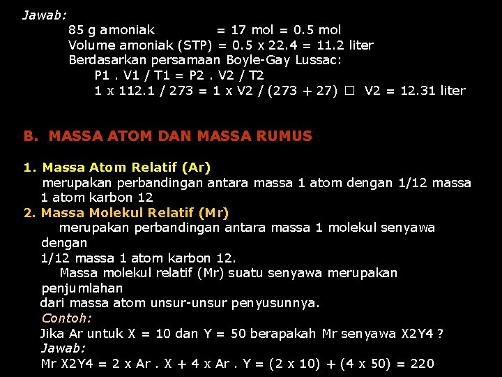  Jawab: 85 g amoniak = 17 mol = 0. 5 mol Volume amoniak