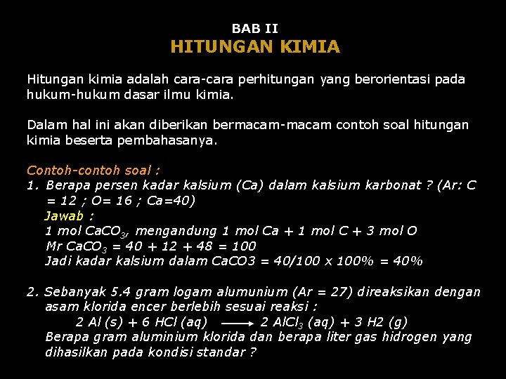  BAB II HITUNGAN KIMIA Hitungan kimia adalah cara-cara perhitungan yang berorientasi pada hukum-hukum