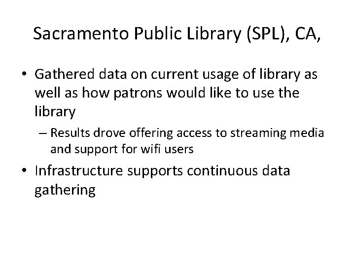 Sacramento Public Library (SPL), CA, • Gathered data on current usage of library as