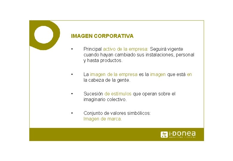 IMAGEN CORPORATIVA • Principal activo de la empresa: Seguirá vigente cuando hayan cambiado sus