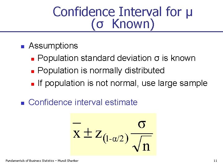 Confidence Interval for μ (σ Known) n n Assumptions n Population standard deviation σ