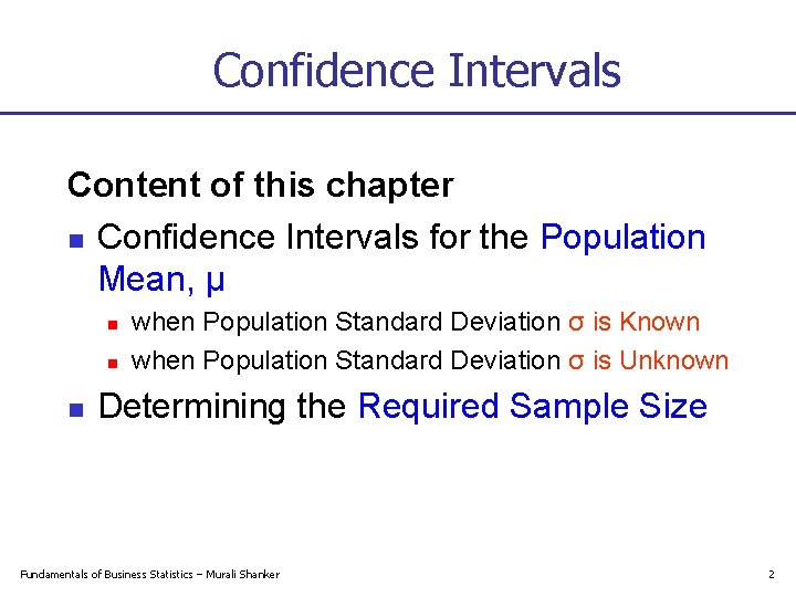 Confidence Intervals Content of this chapter n Confidence Intervals for the Population Mean, μ