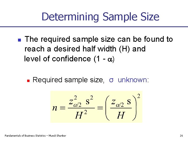 Determining Sample Size n The required sample size can be found to reach a