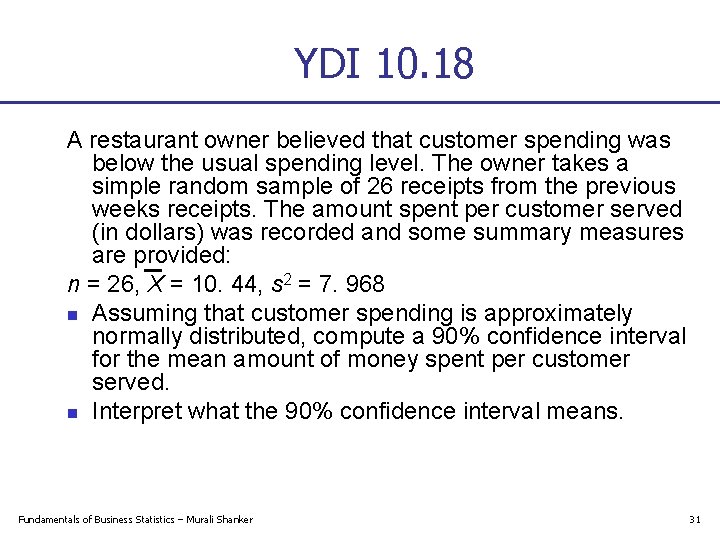 YDI 10. 18 A restaurant owner believed that customer spending was below the usual