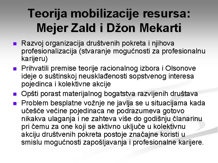 Teorija mobilizacije resursa: Mejer Zald i Džon Mekarti n n Razvoj organizacija društvenih pokreta