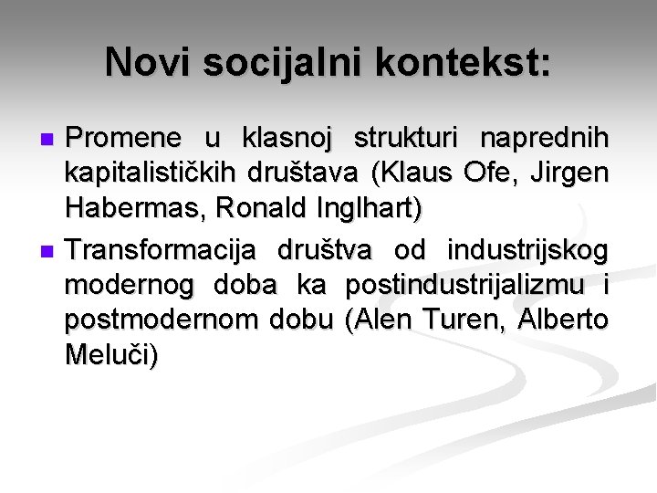 Novi socijalni kontekst: Promene u klasnoj strukturi naprednih kapitalističkih društava (Klaus Ofe, Jirgen Habermas,