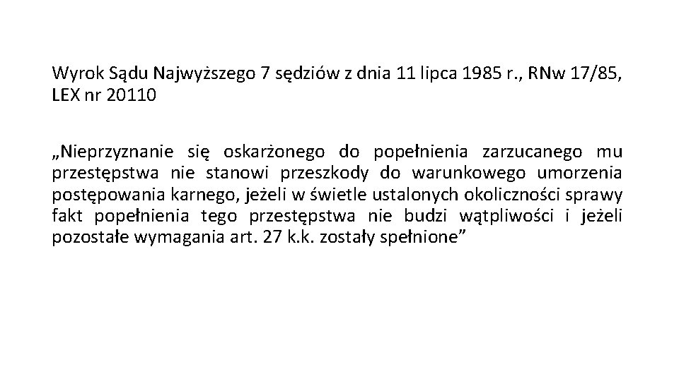 Wyrok Sądu Najwyższego 7 sędziów z dnia 11 lipca 1985 r. , RNw 17/85,