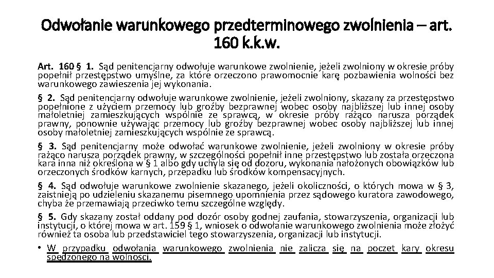 Odwołanie warunkowego przedterminowego zwolnienia – art. 160 k. k. w. Art. 160 § 1.