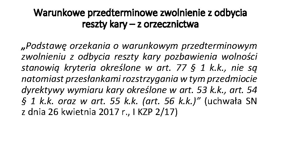 Warunkowe przedterminowe zwolnienie z odbycia reszty kary – z orzecznictwa „Podstawę orzekania o warunkowym